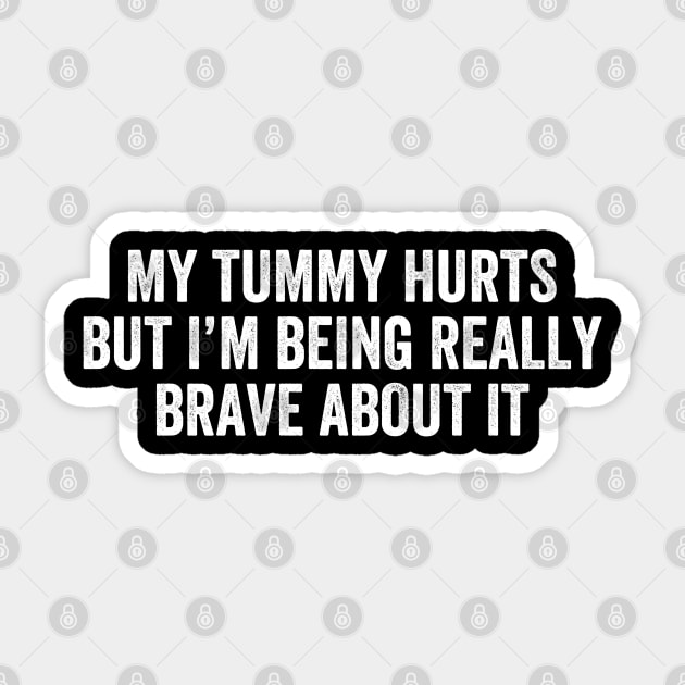 Retro Vintage My Tummy Hurts But I'm Being Really Brave About It Sticker by Nisrine